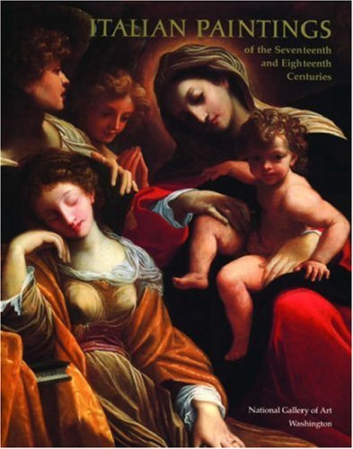 Italian Paintings of the Seventeenth and Eighteenth Centuries Collections of the National Gallery of Art. Systematic Catalogue