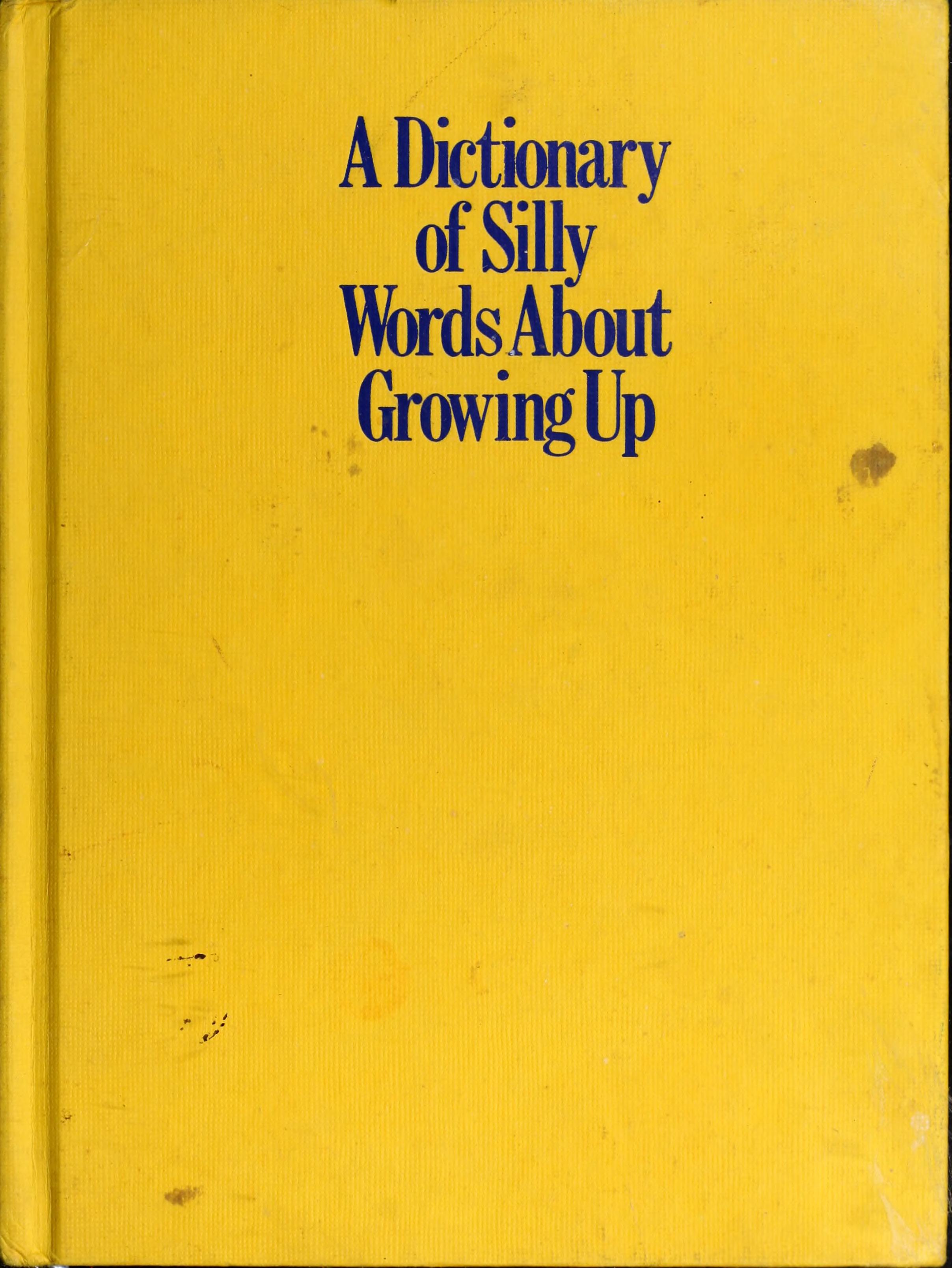A Dictionary of Silly Words About Growing Up
