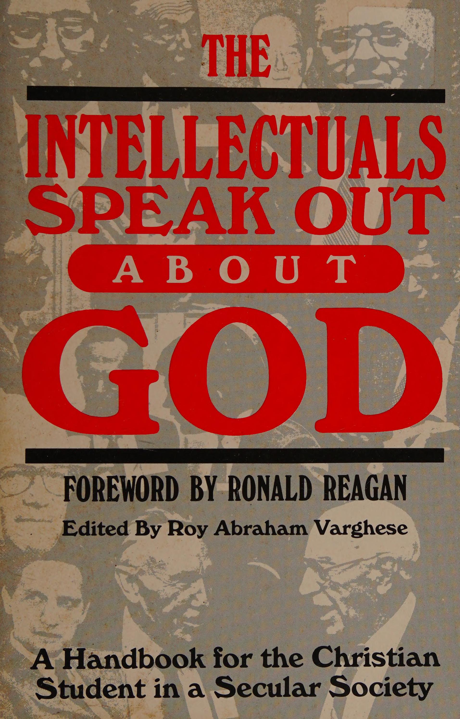 The Intellectuals Speak Out About God: A Handbook For The Christian Student In A Secular Society