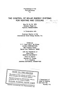Proceedings of the First Workshop on the Control of Solar Energy Systems for Heating and Cooling, May 23, 24, 25, 1978, Sheraton Regal Inn, Hyannis, ... The International Solar Energy Society, Inc