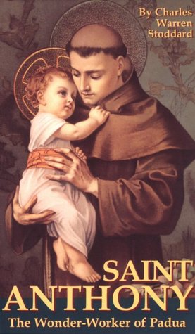 St. Anthony: The Wonder-Worker Of Padua