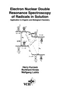Electron Nuclear Double Resonance Spectroscopy Of Radicals In Solution: Application To Organic And Biological Chemistry