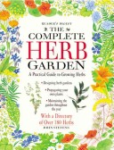 The Complete Herb Garden