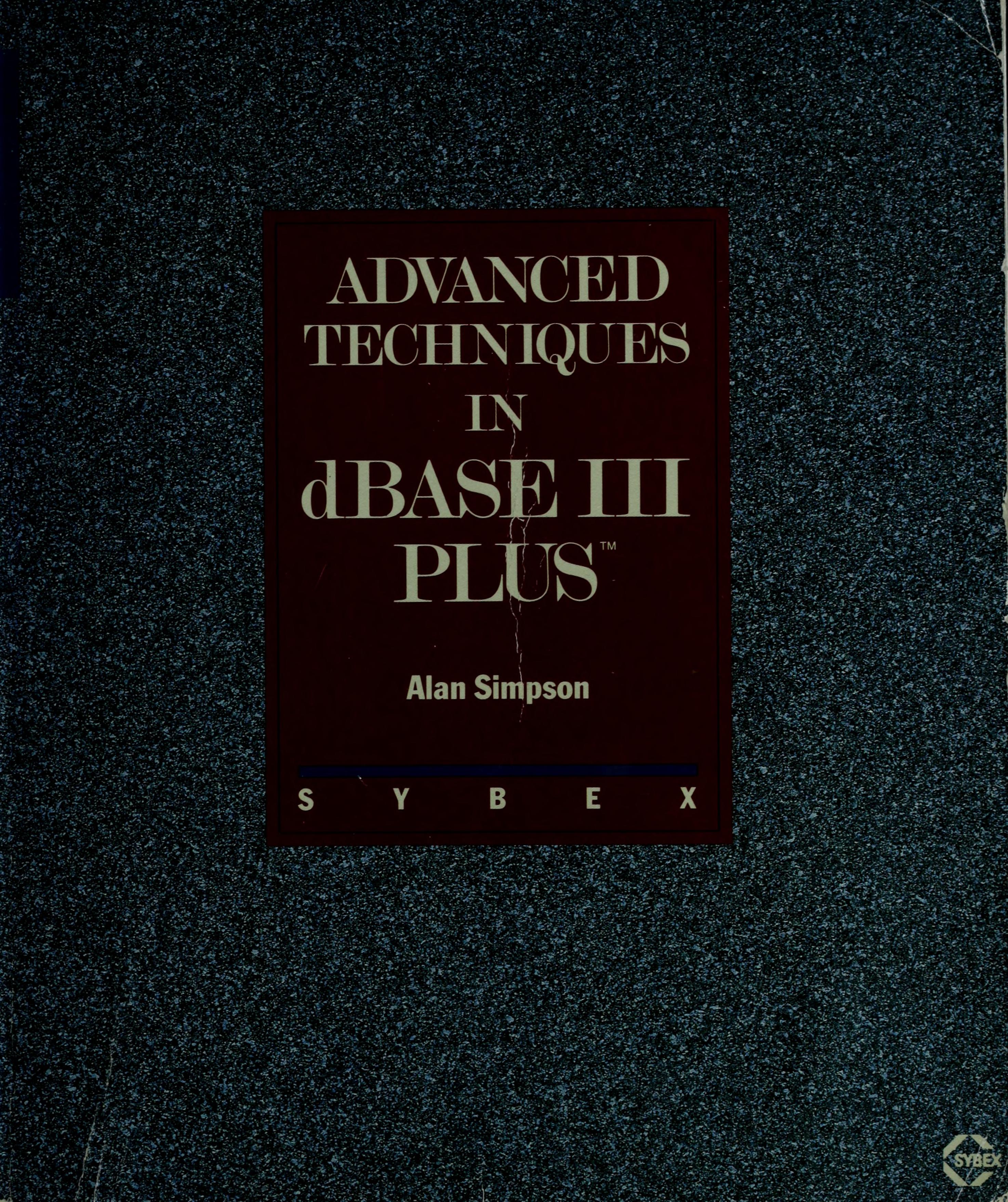 Advanced Techniques in DBASE III Plus