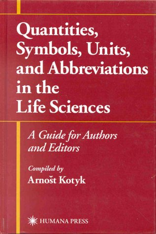 Quantities, Symbols, Units, And Abbreviations In The Life Sciences: A Guide For Authors And Editors