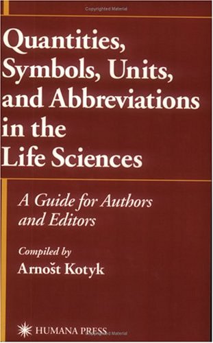 Quantities, Symbols, Units, And Abbreviations In The Life Sciences: A Guide For Authors And Editors
