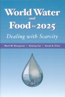 World Water And Food To 2025: Dealing With Scarcity