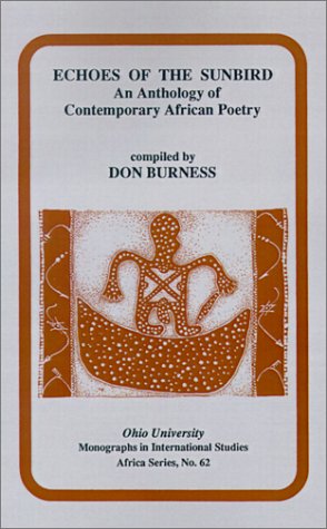 Echoes Of The Sunbird: An Anthology Of Contemporary African Poetry (Volume 62) (Ohio RIS Africa Series)