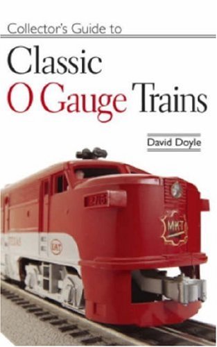 Collector's Guide to Classic O Gauge Trains