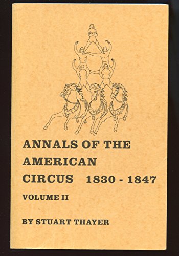 Annals Of The Ameican Circus 1830-1847 Volume Ii
