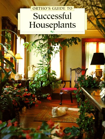 Ortho's guide to successful houseplants