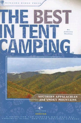 The Best In Tent Camping: The Smokies And The Southern Appalachian Mountains, 4th Edition