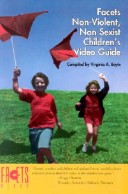 Facets Non-Violent Non-Sexist Children'S Video Guide