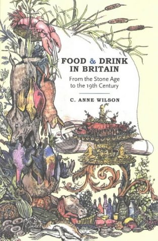 Food And Drink In Britain: From The Stone Age To The 19th Century
