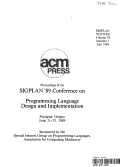 Proceedings of the SIGPLAN '89 Conference on Programming Language Design and Implementation, Portland, Oregon, June 21-23, 1989