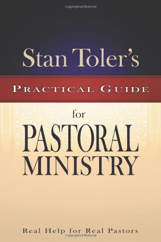 Stan Toler's Practical Guide for Pastoral Ministry