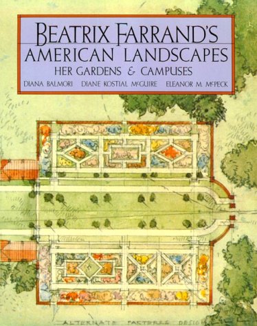 Beatrix Farrand'S American Landscapes: Her Gardens And Campuses