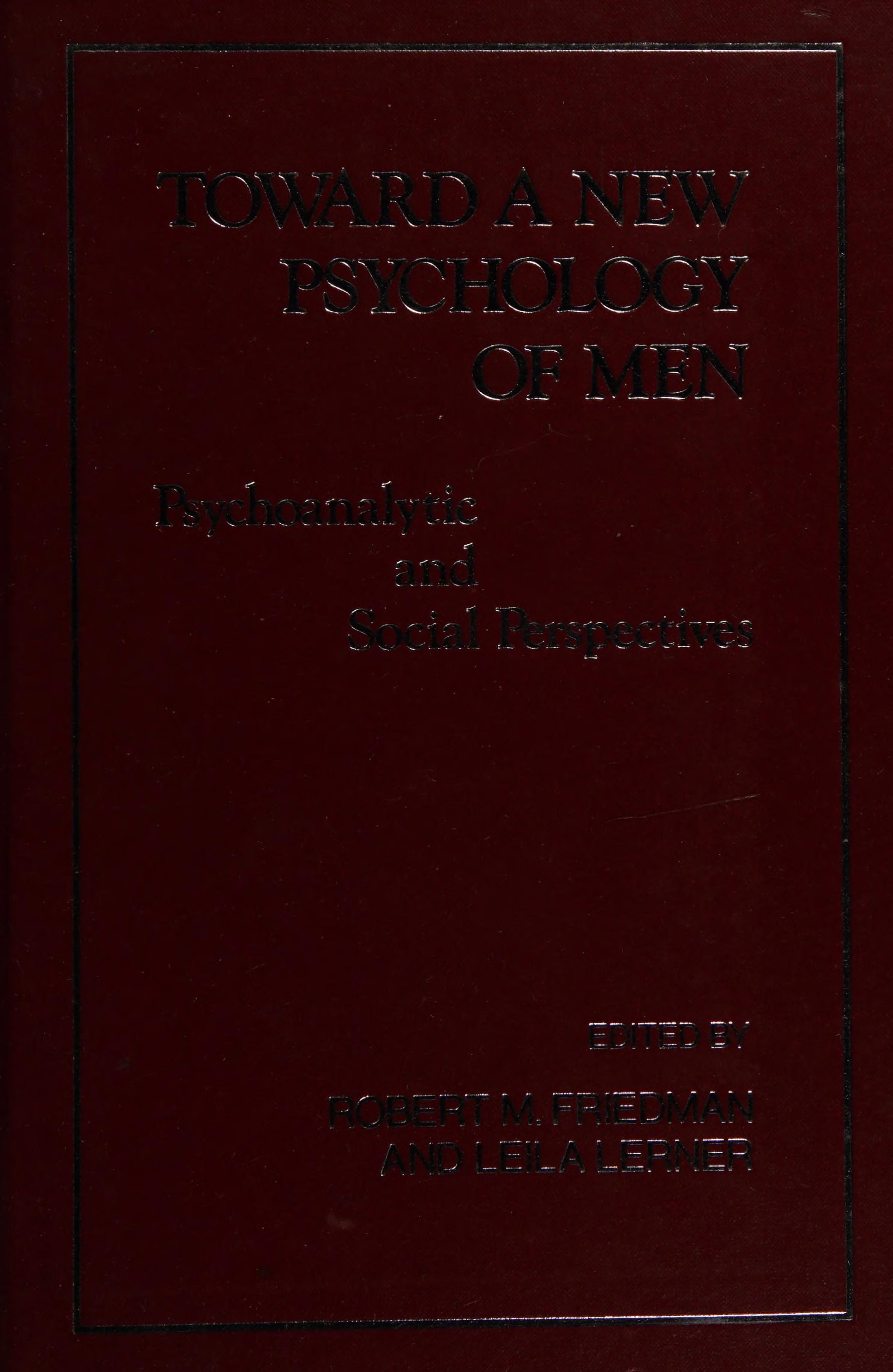 Toward A New Psychology Of Men: The Psychoanalytic Review, Vol.73, #4, Winter '86