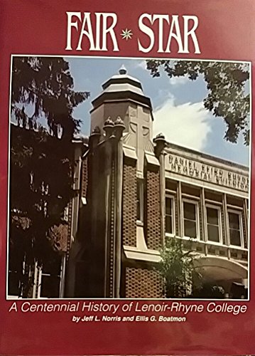 Fair Star: A Centennial History Of Lenoir-Rhyne College