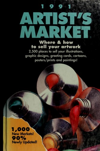 Artist'S Market 1991: Where And How To Sell Your Artwork