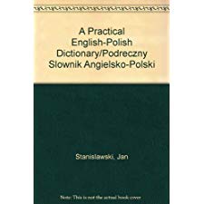 A Practical English-Polish Dictionary/Podreczny Slownik Angielsko-Polski