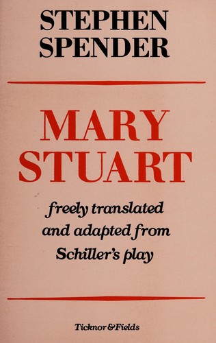 Mary Stuart: Freely Translated And Adapted From Schiller'S Play