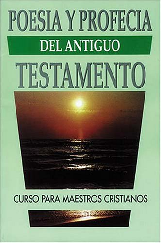 Poesia y Profecia del Antiguo Testamento/Broadening Your Biblical Horizons