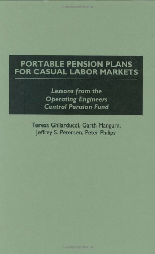 Portable Pension Plans For Casual Labor Markets: Lessons From The Operating Engineers Central Pension Fund
