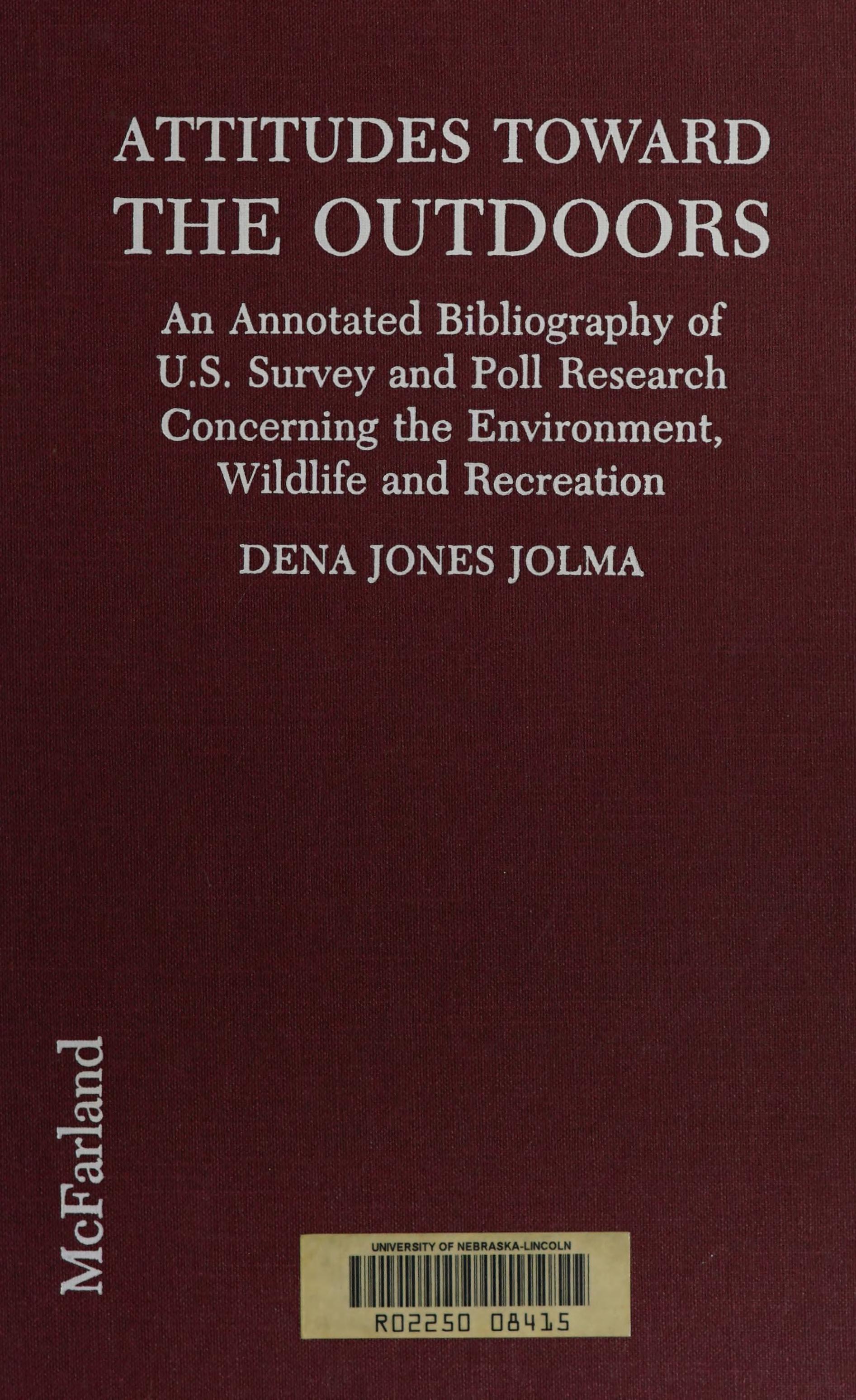 Attitudes Toward The Outdoors: An Annotated Bibliography Of U.S. Survey And Poll Research Concerning The Environment, Wildlife, And Recreation
