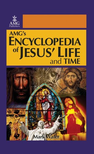 AMG'S Encyclopedia Of Jesus' Life & Time