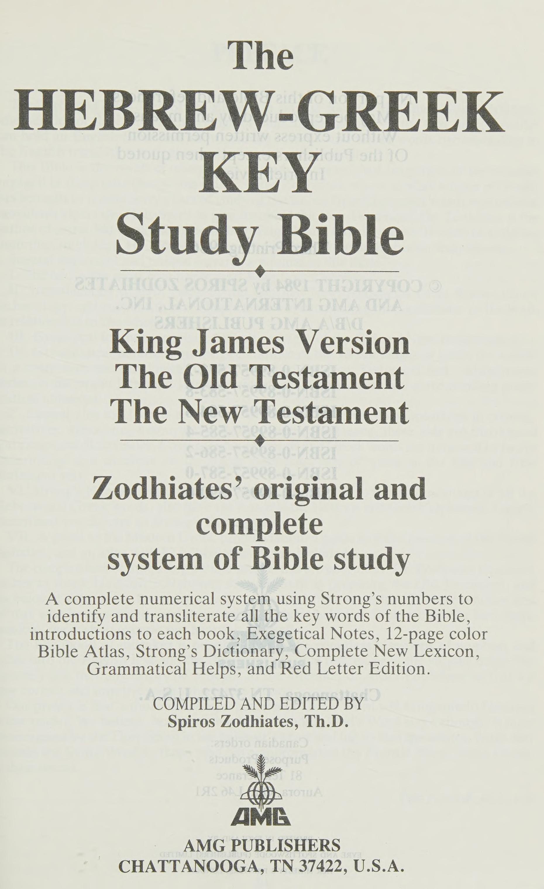 The Hebrew-Greek Key Study Bible: King James Version, The Old Testament, The New Testament : Zodhiates' Original And Complete System Of Bible Study
