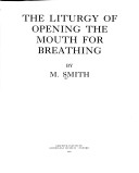 The Liturgy of the Opening of the Mouth for Breathing