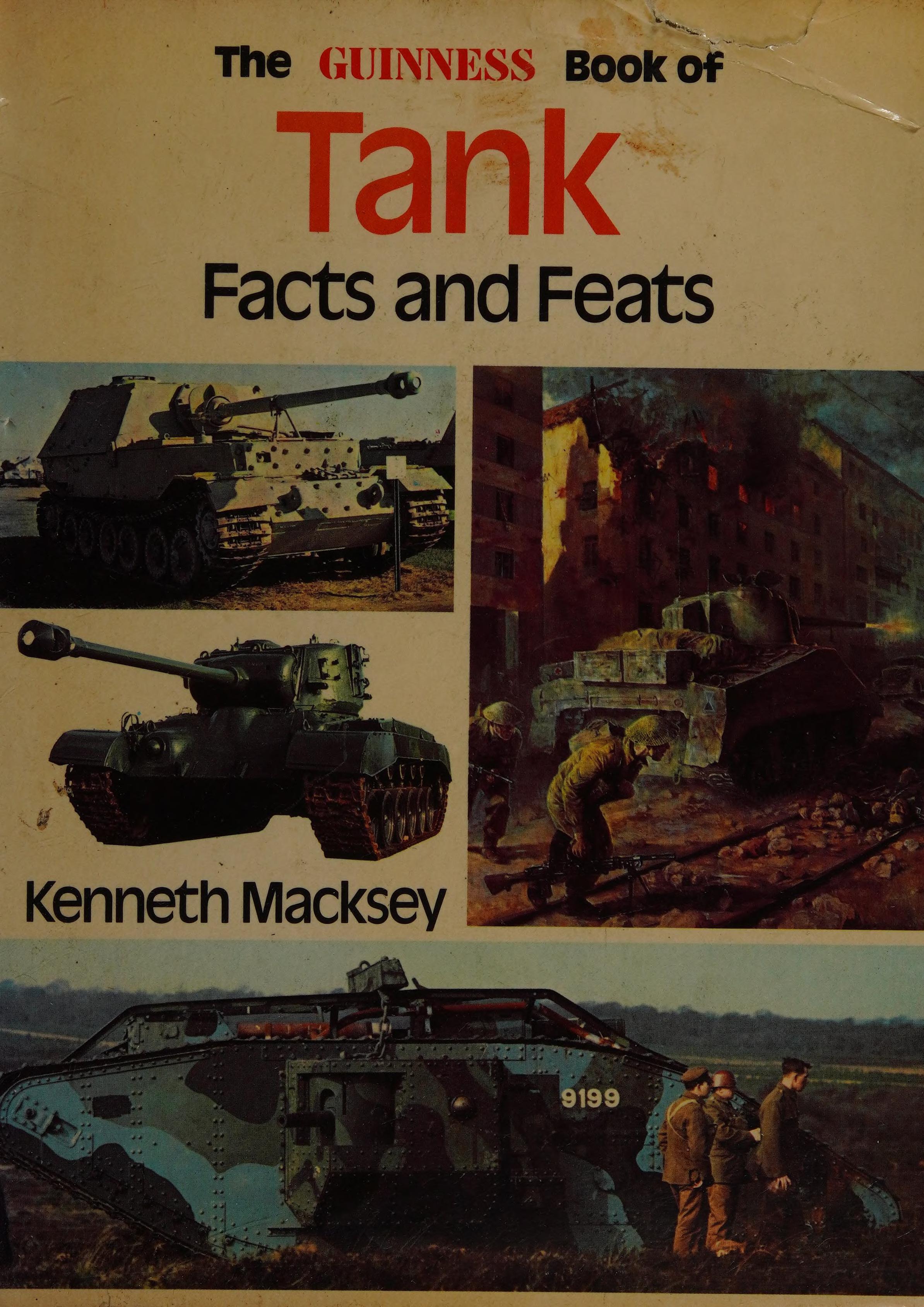 The Guinness Book Of Tank Facts And Feats: A Record Of Armoured Fighting Vehicle Achievement;