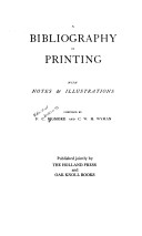 Bibliography Of Printing With Notes And Illustrations
