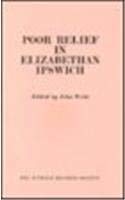 Poor Relief In Elizabethan Ipswich
