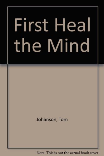 First Heal The Mind