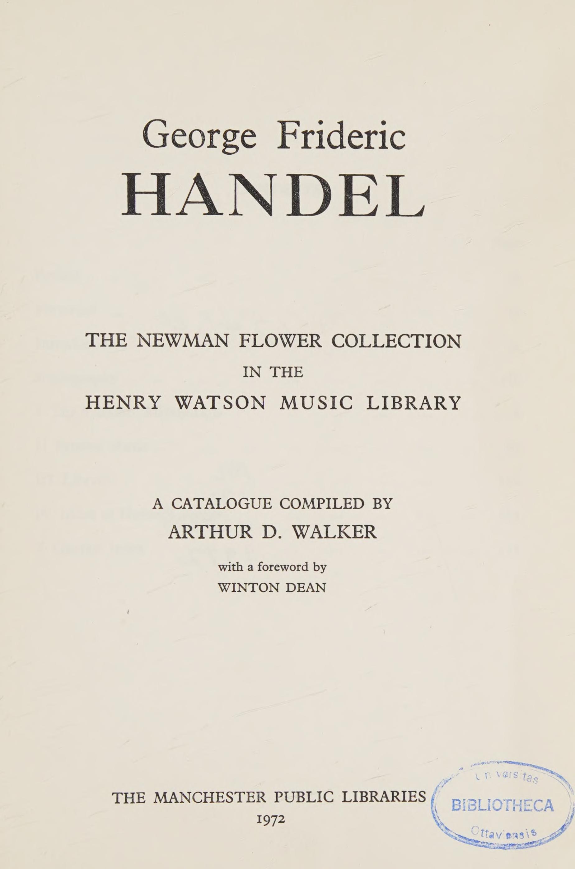George Frideric Handel - the Newman Flower Collection in the Henry Watson Music Library