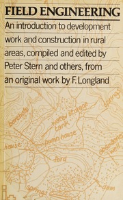 Field Engineering: A Guide To Construction And Development Work In Rural Areas