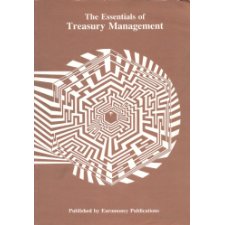 The Essentials of Treasury Management
