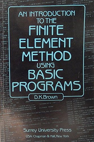 An Introduction to the Finite Element Method Using BASIC Programs