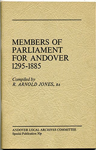 Members Of Parliament For Andover, 1295-1885: A Chronological List With An Introduction