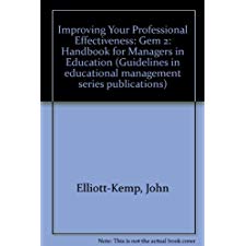 Improving Your Professional Effectiveness (Guidelines In Educational Management Series Publications)