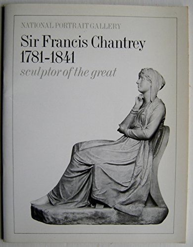 Sir Francis Chantrey, 1781-1841