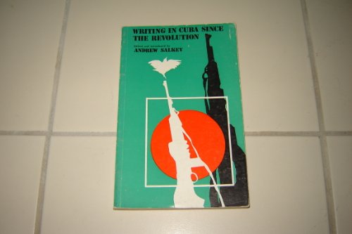 Writing In Cuba Since The Revolution: An Anthology Of Poems, Short Stories, And Essays