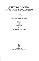 Writing In Cuba Since The Revolution: An Anthology Of Poems, Short Stories, And Essays