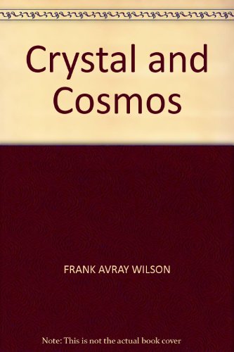Crystal and Cosmos