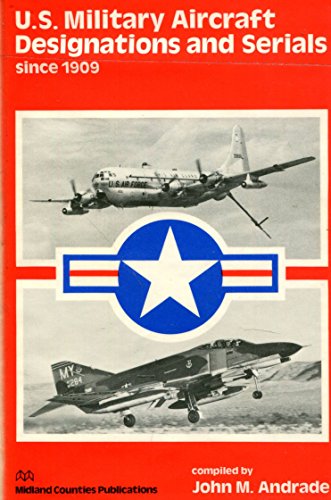 U.S. Military Aircraft Designations And Serials Since 1909