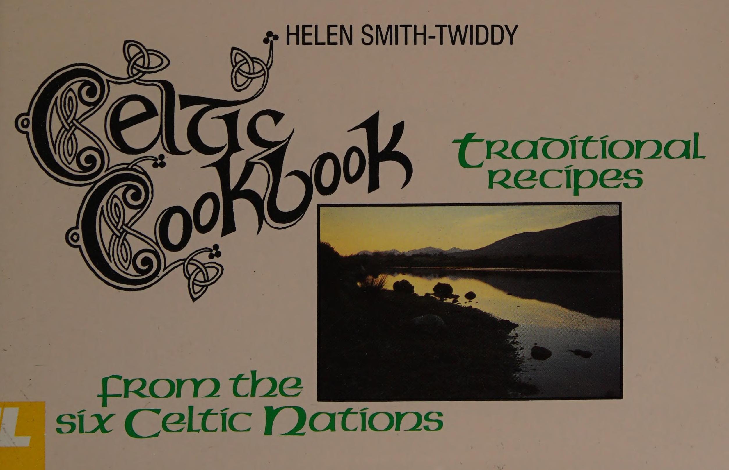 Celtic Cookbook: 156 Traditional Recipes From The 6 Celtic Nations