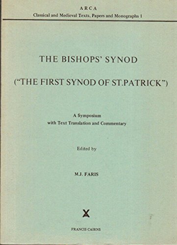 The Bishops'S Synod: The First Synod Of Patrick. A Symposium With Text, Translation And Commentary (Arca Classical And Medieval Texts, Papers And Monographs (Paperback))