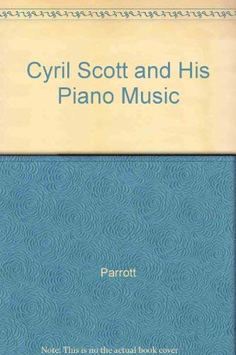 Cyril Scott and His Piano Music